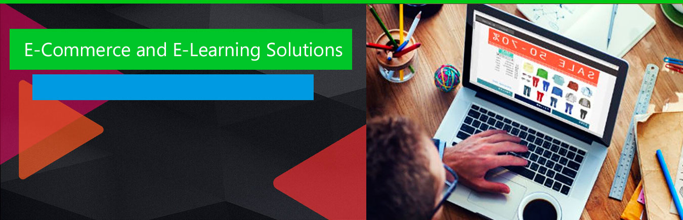E-Commerce and E-Learning Solutions